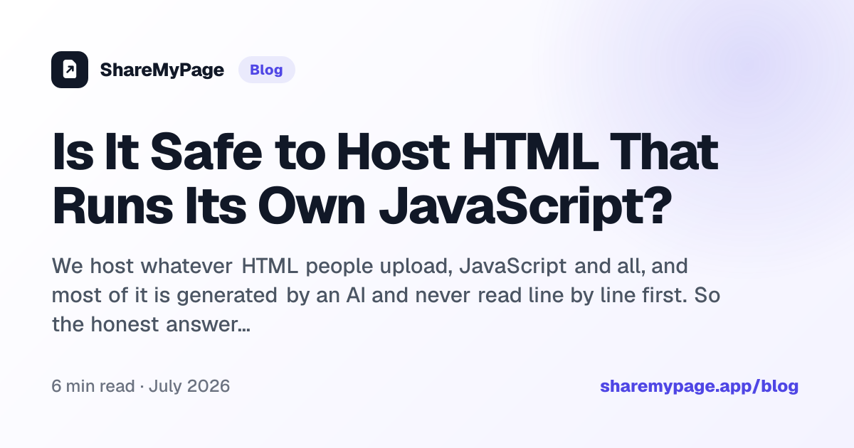 Is It Safe to Host HTML That Runs Its Own JavaScript?